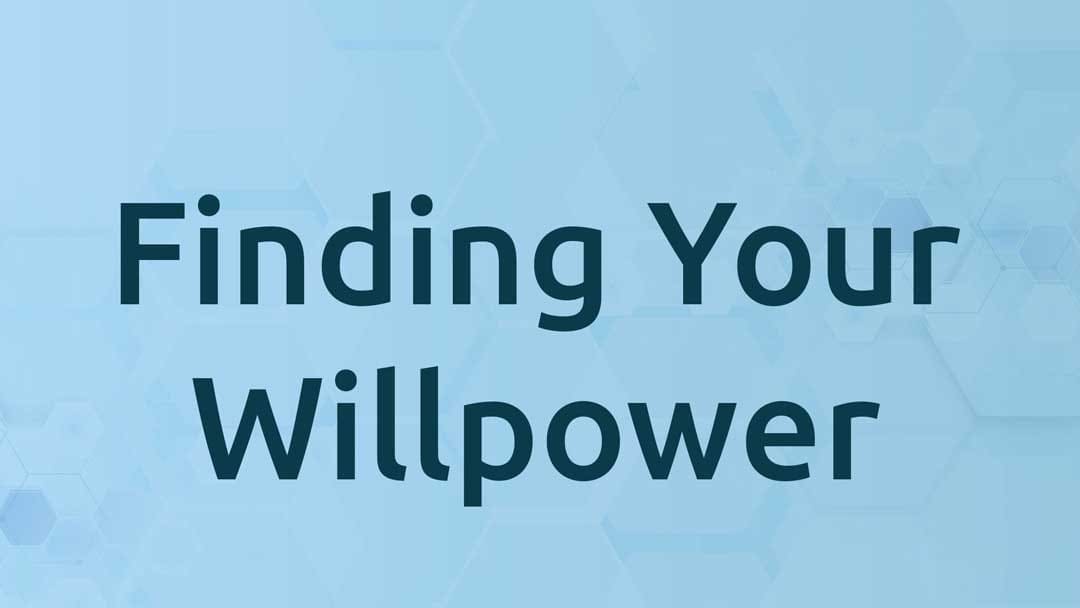 Finding Your Willpower