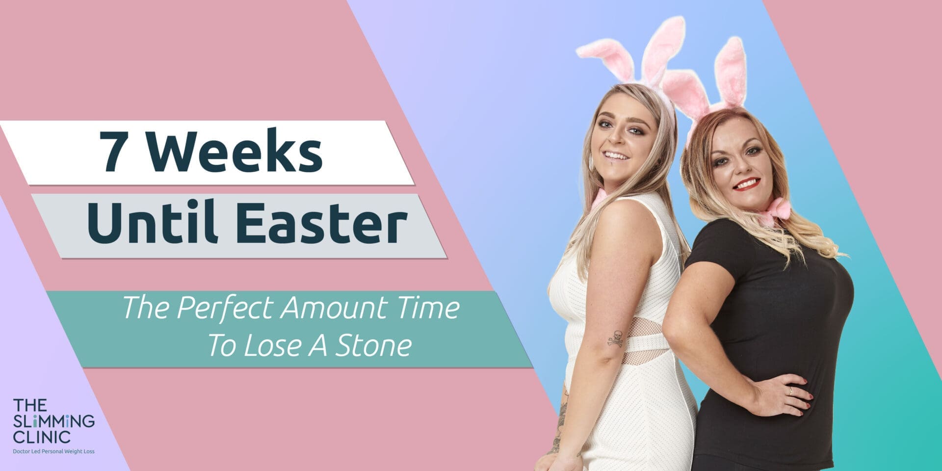 7 Weeks Until Easter – The Perfect Amount Time To Lose A Stone